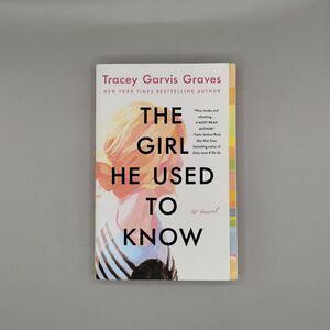 The Girl He Used to Know by Tracey Garvis Graves
